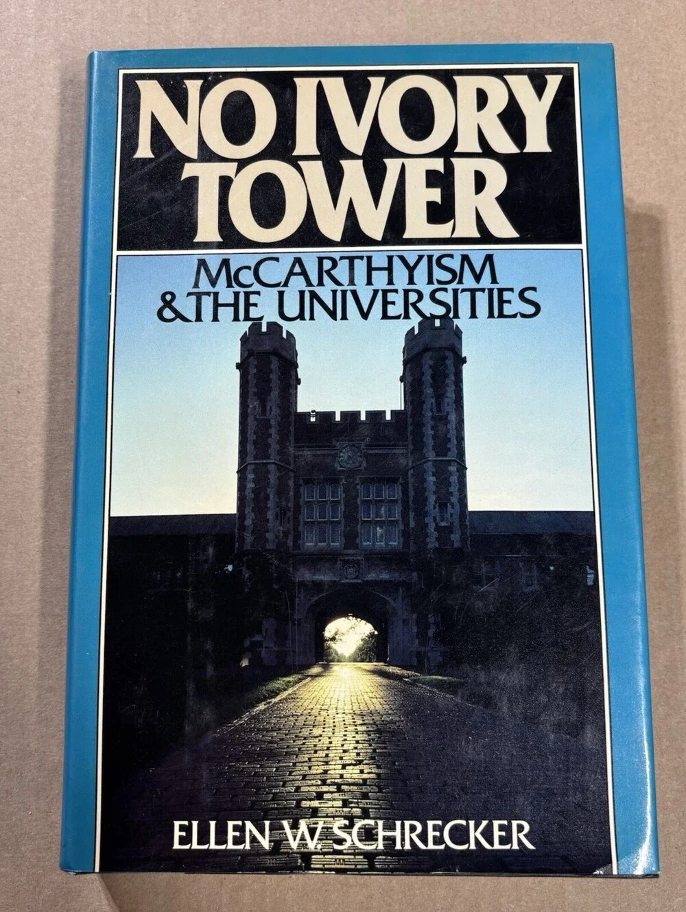 No Ivory Tower by Ellen Schrecker VG HC DJ 1st Ed Oxford University Press 1986